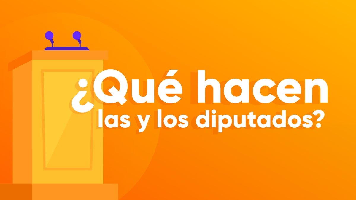 ¿Sabes qué hace un diputado?